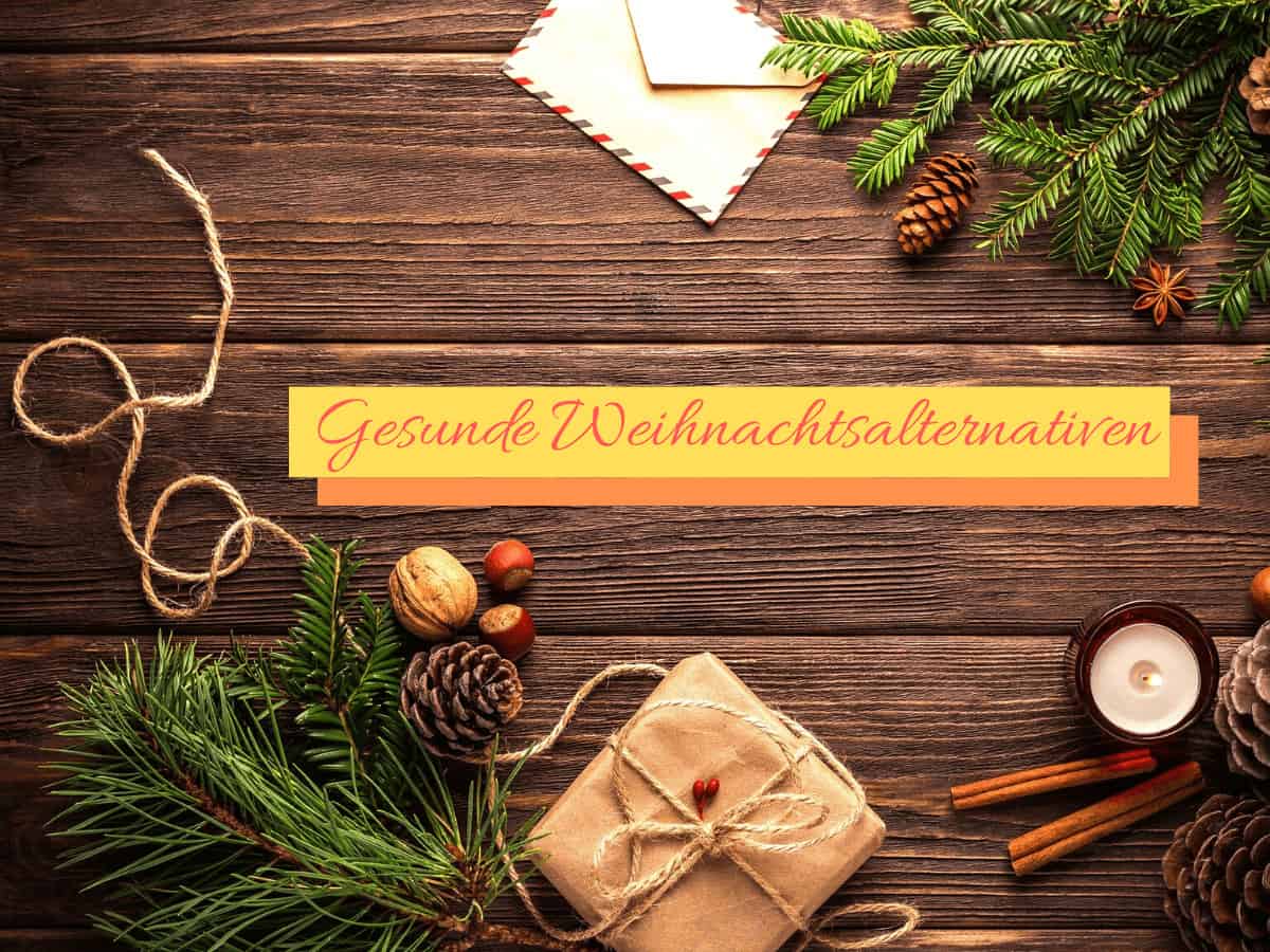 Gesunde F Weihnachtsalternativen